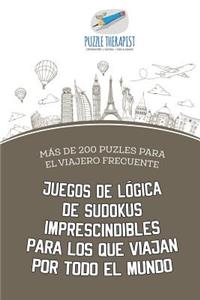 Juegos de lógica de sudokus imprescindibles para los que viajan por todo el mundo Más de 200 puzles para el viajero frecuente