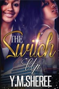 The Switch Up