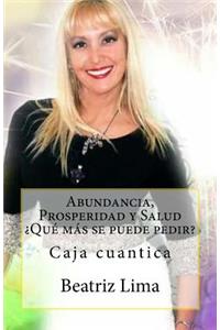 Abundancia, Prosperidad y Salud Que mas se puede pedir