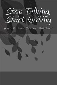 Stop Talking, Start Writing