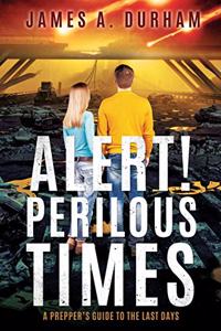 Alert! Perilous Times