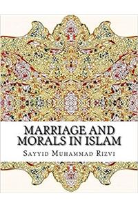 Marriage and Morals in Islam