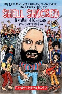 Shell Shocked: My Life with the Turtles Flo and Eddie and Frank Zappa, Etc.
