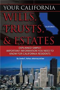 Your California Wills, Trusts, & Estates Explained Simply