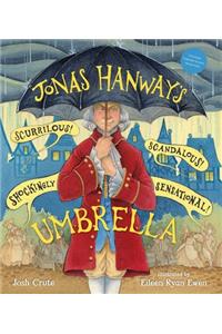 Jonas Hanway's Scurrilous, Scandalous, Shockingly Sensational Umbrella