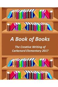 Book of Books: The Creative Writing of Carkenord Elementary 2017