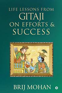 Life Lessons from Gitaji on Efforts & Success