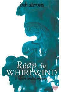 Reap the Whirlwind