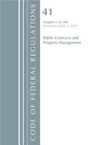 Code of Federal Regulations, Title 41 Public Contracts and Property Management 1-100, Revised as of July 1, 2018