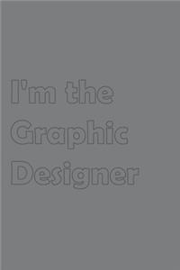 I'm the Graphic Designer