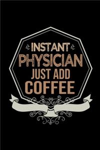 Instant physician. Just add coffee