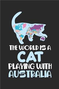 The world is a cat playing with Australia
