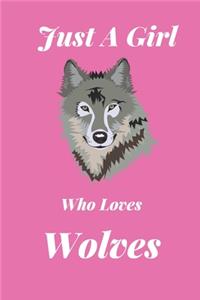 Just A Girl Who Loves Wolves