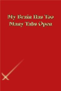 My Brain Has Too Many Tabs Open