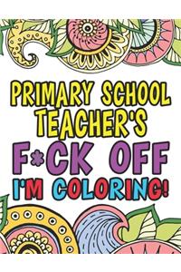 Primary School Teacher's Fuck Off I'm Coloring