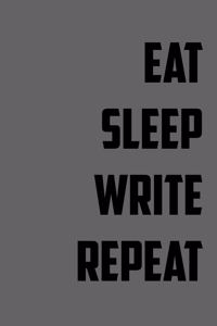 Eat Sleep Write Repeat