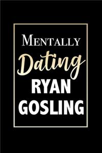 Mentally Dating Ryan Gosling