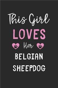 This Girl Loves Her Belgian Sheepdog