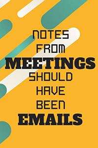 Notes From Meetings Should Have Been Emails