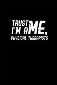 Trust me, I'm a Physical Therapist