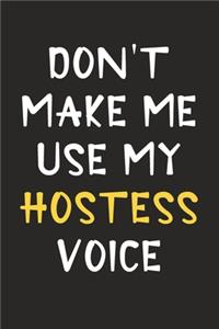 Don't Make Me Use My Hostess Voice