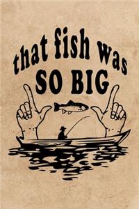 That Fish Was So Big
