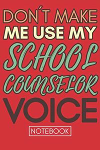 Don't Make Me Use My School Counselor Voice