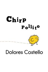 Chirp/ Pollito