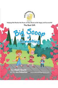 Big Scoop of Something