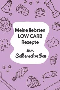 Meine liebsten Low Carb Rezepte zum Selberschreiben