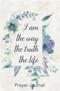 I am the Way the Truth and the Life