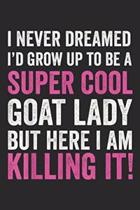 I never dreamed I'd grow up to be a super cool goat lady but here I am killing it!