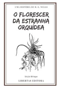 O Florescer da Estranha Orquídea