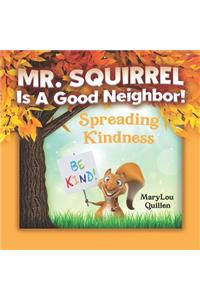 Mr. Squirrel Is A Good Neighbor!