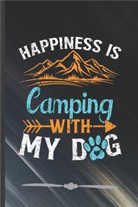 Happiness Is Camping with My Dog
