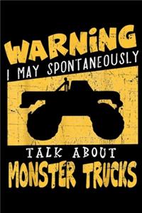 warning I may spontaneously talk about monster trucks