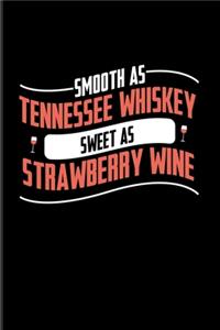 Smooth As Tennessee Whiskey Sweet As Strawberry Wine