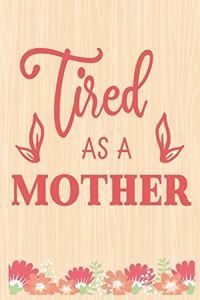 Tired as a Mother