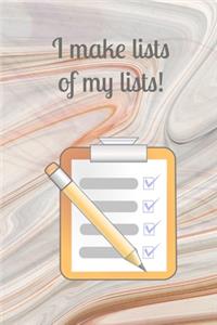 I make lists of my lists