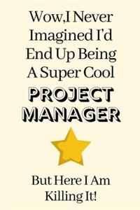 Wow, I Never Imagined I'd End Up Being A Super Cool Project Manager, But Here I Am Killing It!