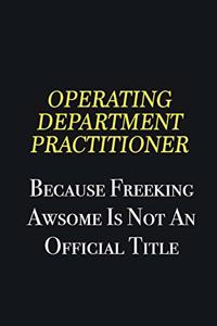 Operating Department Practitioner because freeking awsome is not an official title