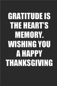 Gratitude is The Heart's Memory: Increase Gratitude & Happiness, Life Planner, Gratitude List - With Thanksgiving Quotes