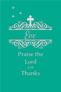 Eve Praise the Lord with Thanks