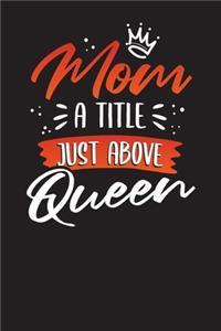 Mom A Title Just Above Queen