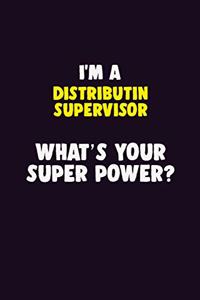 I'M A Distributin Supervisor, What's Your Super Power?