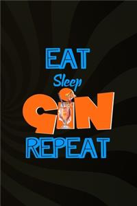 Eat Sleep Gin Repeat