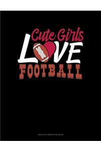 Cute Girls Love Football