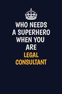 Who Needs A Superhero When You Are Legal Consultant