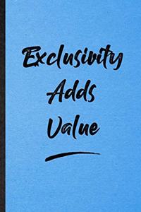 Exclusivity Adds Value
