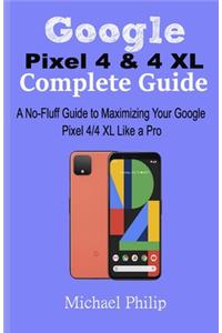 Google Pixel 4 & 4 XL Complete Guide